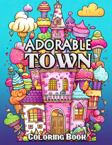 Adorable Town Coloring Book: A Journey Through Charming Streets of Imagination
