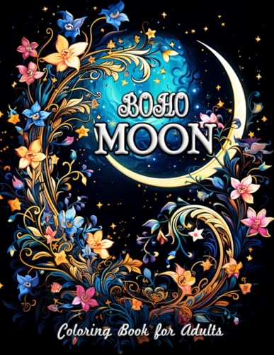Boho Moon Coloring Book for Adults: Moonlit Magic & Bohemian Rhapsody