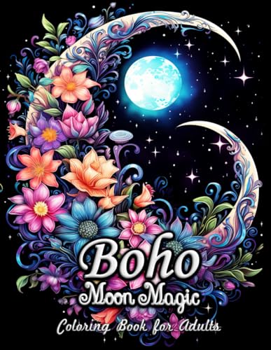 Boho Moon Magic Coloring Book for Adults: Unleash Your Inner Artist with Enchanting Lunar Designs von Independently published