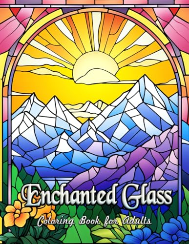 Enchanted Glass Coloring Book for Adults: Explore Serenity and Artistry with Every Page