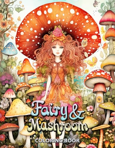 Fairy and Mushroom Coloring Book: Mystical Moments: Adult Coloring for Peace and Inspiration von Independently published