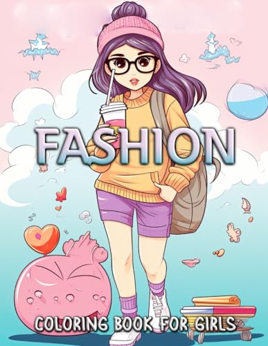 Fashion Coloring Book For Girls: A Journey Through Cute and Whimsical Fashion Worlds von Independently published