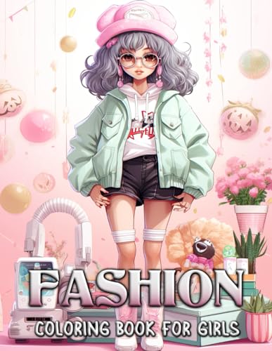 Fashion Coloring Book For Girls: Color the Latest Trends in Urban Fashion