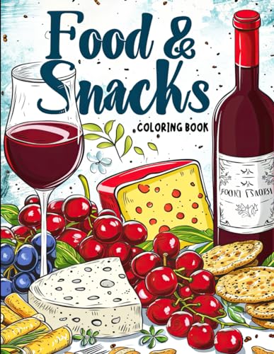 Food and Snacks Coloring Book: Bold & Easy Food Coloring for Every Mood