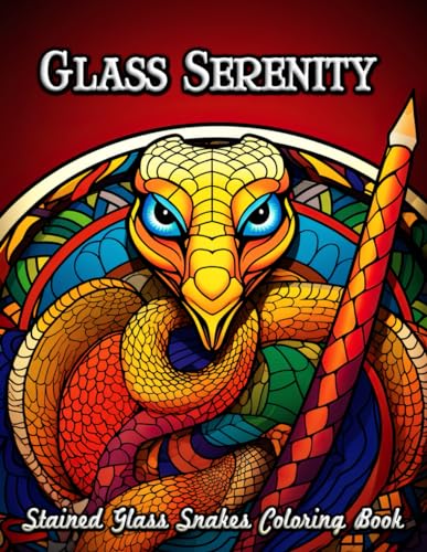 Glass Serenity Stained Glass Snakes Coloring Book: Embark on a Relaxing Artistic Adventure with Intricate Snake Stained Glass Designs - A Soothing Escape for Mindful Coloring