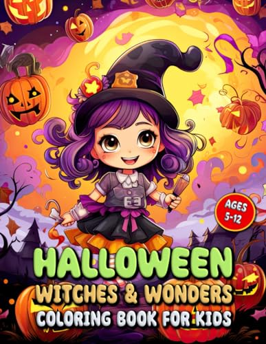 Halloween Witches & Wonders Coloring Book for Kids: A Colorful Quest for Kids with Cute Witches