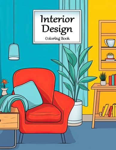 Interior Design Coloring Book: Soothing Spaces: Unwind with Minimalist Home Decor