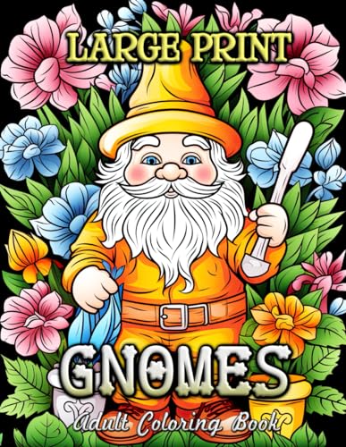 Large Print Gnomes Adult Coloring Book: Relax with Whimsical Gnomes in Dreamy Settings - Ideal for Art Therapy