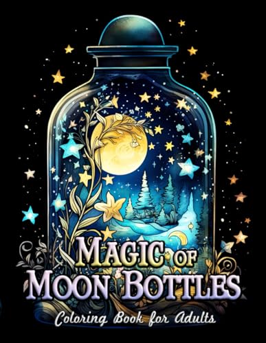 Magic of Moon Bottles Coloring Book For Adults: Discover the Charm of Boho Moon Mystique