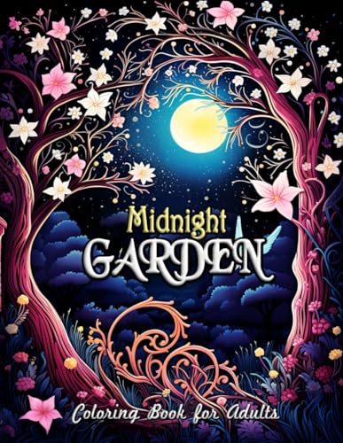 Midnight Garden Coloring Book for Adults: A Journey Through Moonlit Mysteries and Nighttime Nature