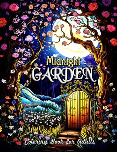 Midnight Garden Coloring Book for Adults: Discover a World of Starry Night Gardens and Magical Flora