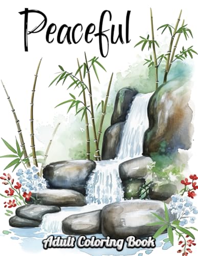Peaceful Adult Coloring Book: Unlock Serenity with Nature-Inspired Patterns, Zen Gardens, and Calming Mandalas - A Journey to Mindful Relaxation and Stress Relief von Independently published