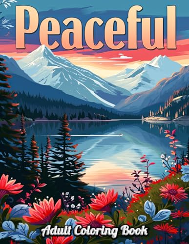 Peaceful Adult Coloring Book: Unwind with Minimalist Art, Gentle Nature Illustrations, and Meditative Patterns for Relaxation von Independently published