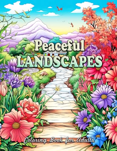 Peaceful Landscapes Coloring Book for Adults: Unwind in Nature's Embrace / Easy and Simple Designs for Stress Relief & Relaxation von Independently published