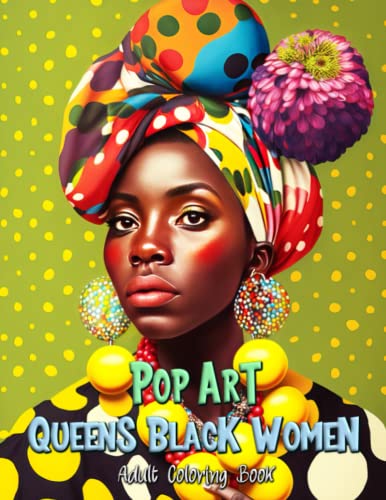Pop Art Queens Black Women Coloring Book: 50 hand-drawn illustrations of black women in pop art style,Stylish and Iconic Portraits in Pop Art Style