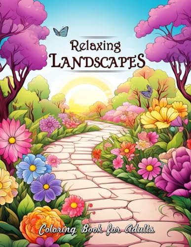 Relaxing Landscapes Coloring Book for Adults: Unwind with Beautiful, Tranquil Scenes - Perfect for Stress Relief von Independently published