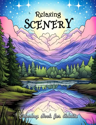 Relaxing Scenery Coloring Book for Adults: Unwind with Beautiful, Tranquil Scenes - Perfect for Stress Relief von Independently published