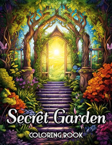 Secret Garden Coloring Book: Discover Serenity and Artistic Wonder in a World of Enigmatic Gardens