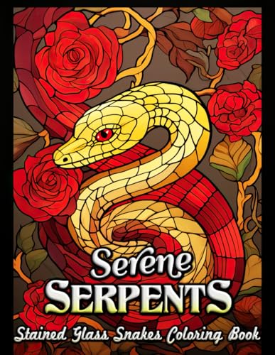Serene Serpents Stained Glass Snakes Coloring Book: Unwind with Mesmerizing Snake Designs in Stained Glass Art - Perfect for Relaxation, Stress Relief, and Mindful Creativity