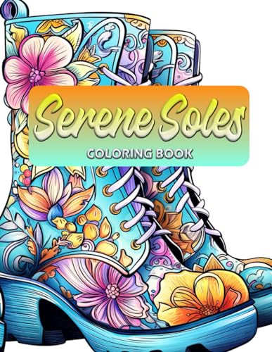 Serene Soles Coloring Book: Unwind Your Mind with Cozy Footwear Art for Adults and Teens