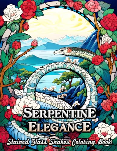 Serpentine Elegance Stained Glass Snakes Coloring Book: Unwind and Explore Your Creativity with Intricate Snake Designs and Mesmerizing Patterns for Stress Relief