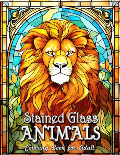 Stained Glass Animals Coloring Book for Adults: Tranquil Nature Series : Discover Peace & Creativity with Elegant Wildlife Designs