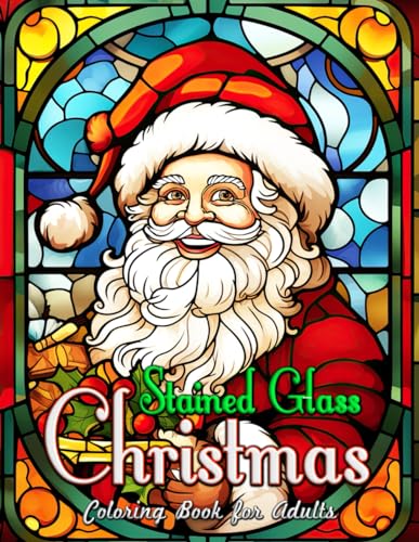Stained Glass Christmas Coloring Book: Festive Reflections: A Journey Through Holiday Artistry von Independently published