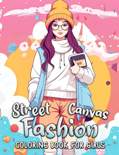 Street Fashion Canvas Coloring Book For Girls: A World of Stylish Outfits and Trends Awaits