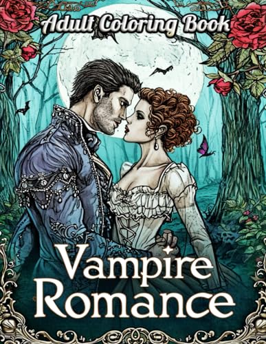 Vampire Romance Adult Coloring Book: Enchanting Midnight Encounters, Gothic Elegance & Mysterious Love Affairs – A Mesmerizing Journey for Coloring Enthusiasts
