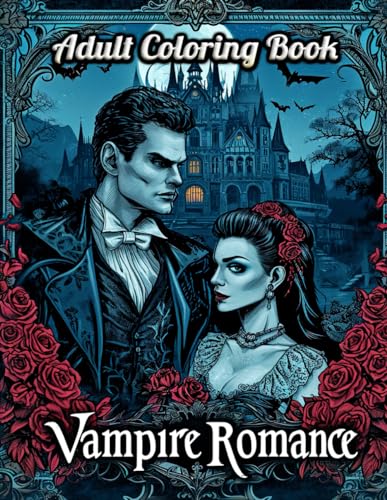 Vampire Romance Adult Coloring Book: Twilight Whispers & Forbidden Shadows – Unveil the Dark Romance in a Symphony of Lines and Patterns for Artistic Minds von Independently published