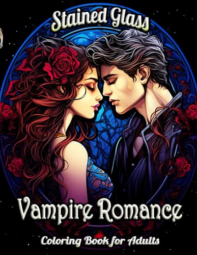 Vampire Romance Stained Glass Coloring Book for Adults: Enchanting Nightscapes & Gothic Love Tales: Dive into a World of Mysterious Romance and Artistic Relaxation with Stunning Stained Glass Designs