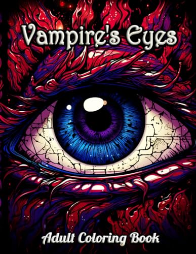 Vampire's Eyes Adult Coloring Book: Crimson Vision: The Art of Darkness and Desire in the Vampire's Stare