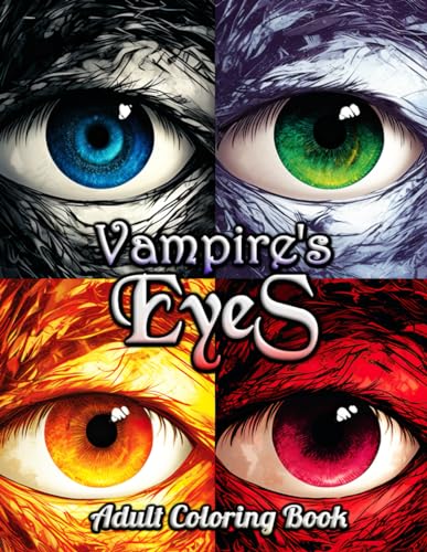 Vampire's Eyes Adult Coloring Book: Spectral Gazes & Inked Mysteries: An Odyssey of Shade, Shape, and Sinister Beauty von Independently published