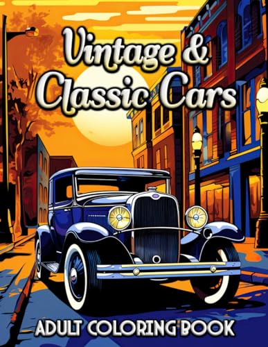 Vintage & Classic Cars Adult Coloring Book: Rediscover the Golden Era of Automobiles – From Convertibles to Classics, A Relaxing Journey Through Artistic Detailing von Independently published