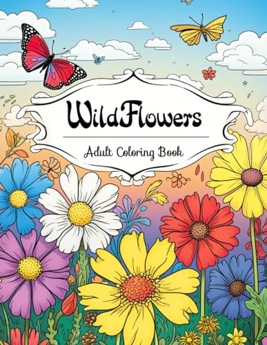 Wildflowers Adult Coloring Book: Whispers of Nature's Magic