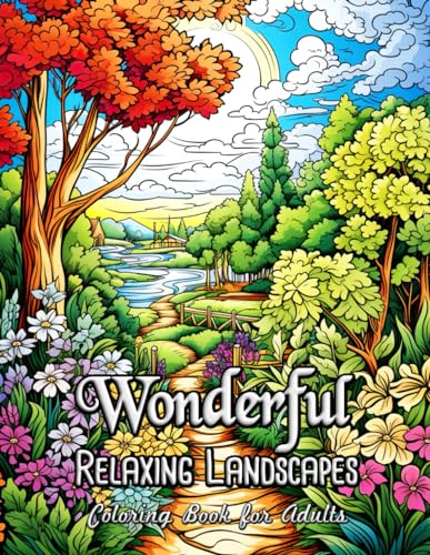 Wonderful Relaxing Landscapes Coloring Book for Adults: Discover Peaceful Horizons / Easy and Simple Designs for Stress Relief & Relaxation