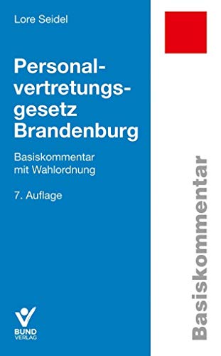 Personalvertretungsgesetz Brandenburg: Basiskommentar mit Wahlordnung (Basiskommentare) von Bund-Verlag GmbH
