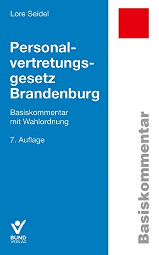 Personalvertretungsgesetz Brandenburg: Basiskommentar mit Wahlordnung (Basiskommentare)