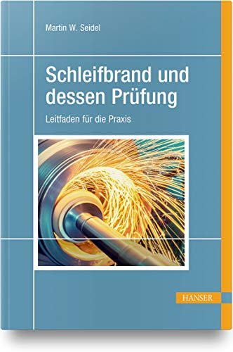 Schleifbrand und dessen Prüfung: Leitfaden für die Praxis von Hanser Fachbuchverlag