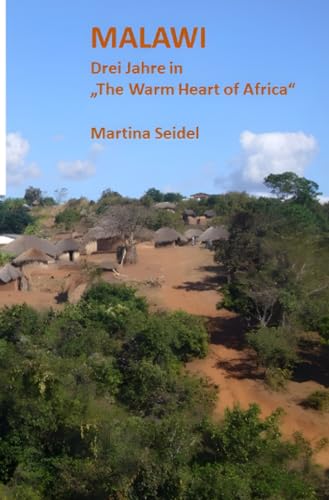 Malawi: Drei Jahre in "The Warm Heart of Africa"