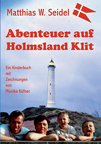 Abenteuer auf Holmsland Klit: Ein Kinderbuch mit Zeichnungen von Monika Küfner - Teil 2 des Dänemarkabenteuers Abenteuer auf Holmsland Klit: Ein Kinderbuch mit Zeichnungen von Monika Küfner - Teil 2 des Dänemarkabenteuers