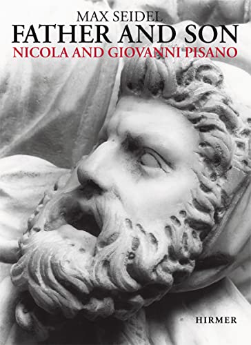 Father and Son: Nicola and Giovanni Pisano [2 volumes] (Series of the Kunsthistorisches Institut in Florenz Max-planck Institut, Band 15)