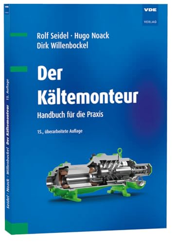 Der Kältemonteur: Handbuch für die Praxis von Vde Verlag GmbH