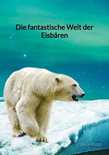 Die fantastische Welt der Eisbären von tredition