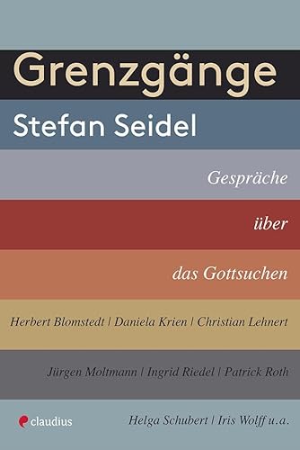 Grenzgänge: Gespräche über das Gottsuchen