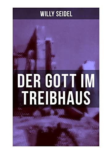 Der Gott im Treibhaus von Musaicum Books