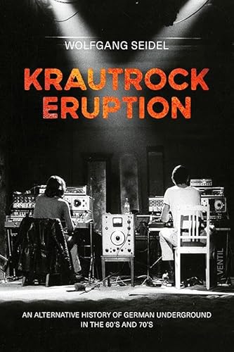 Krautrock Eruption: An alternative history of German underground in the 60s and 70s von Ventil Verlag