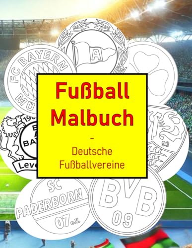 Fußball Malbuch - Deutsche Fußballvereine von Independently published