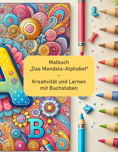Malbuch "Das Mandala-Alphabet": Kreativität und Lernen mit Großbuchstaben von Independently published