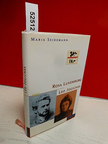 Rosa Luxemburg und Leo Jogiches: Die Liebe in den Zeiten der Revolution